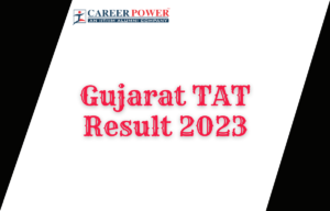 Gujarat TAT-S Prelims 2023 Results Announced: Key Highlights